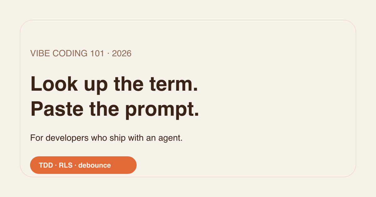 Vibe Coding 101 — Look up the term. Paste the prompt.